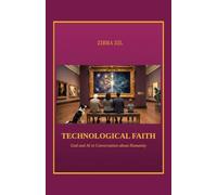 Technological Faith: God and AI in Conversation about Humanity