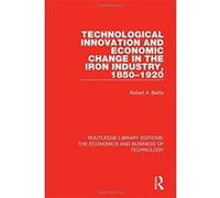 Technological Innovation and Economic Change in the Iron Industry, 1850-1920 (Routledge Library Editions: The Economics and Business of Technology) - [Version Originale] Inconnu (Auteur)