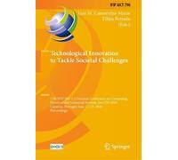 Technological Innovation to Tackle Societal Challenges: 17th IFIP WG 5.5 Doctoral Conference on Computing, Electrical and Industrial Systems, DoCEIS ... Portugal, June 17-19, 2026, Proceedings