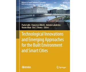 Technological Innovations and Emerging Approaches for the Built Environment and Smart Cities