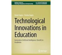 Technological Innovations in Education: Generative Artificial Intelligence (GenAI) in Academia
