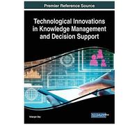 Technological Innovations In Knowledge Management And Decision Support