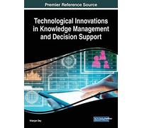 Technological Innovations In Knowledge Management And Decision Support