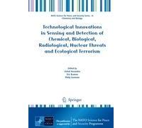 Technological Innovations In Sensing And Detection Of Chemical, Biological, Radiological, Nuclear Threats And Ecological Terrorism