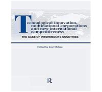 Technological Innovations, Multinational Corporations And The New International Competitiveness