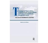 Technological Innovations, Multinational Corporations And The New International Competitiveness