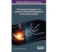 Technological Integration As A Catalyst For Industrial Development And Economic Growth