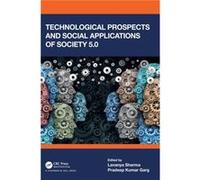 Technological Prospects and Social Applications of Society 5.0 Technological Prospects and Social Applications of Society 5.0 (Auteur)