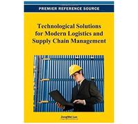 Technological Solutions For Modern Logistics And Supply Chain Management