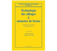 Technologie des alliages à mémoire de forme Comportement mécanique et mise en oeuvre - Marcel Berveiller - Hermes Science Publications - broché - Scolaire / Universitaire