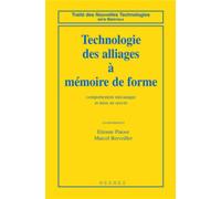 Technologie des alliages à mémoire de forme: comportement mécanique et mise en oeuvre