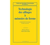 Technologie des alliages à mémoire de forme Marcel Berveiller (Auteur), Etienne Patoor (Auteur)
