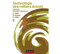 Technologie des métiers du bois, tome 2 : Menuiserie, ébénisterie, agencement