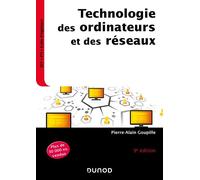 Technologie des ordinateurs et des réseaux - 9e éd. - Cours et exercices corrigés - Pierre-Alain Goupille - Dunod - broché - Manuel