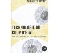 Technologie du coup d'État - Thibault Prévost - Lux Quebec - broché - Essai