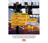 Technologie et systèmes de sécurité ferroviaire: Cours d'exploitation technique des chemins de fer
