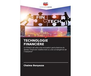 TECHNOLOGIE FINANCIÈRE: La Fintech est-elle une innovation perturbatrice du secteur financier traditionnel ou une convergence de l'industrie?