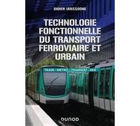 Technologie fonctionnelle du transport ferroviaire et urbain Didier Janssoone (Auteur)