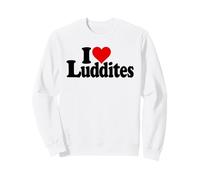 Technologie « I Love Heart Luddites » Sweatshirt