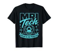 Technologie IRM sans métal, sans problème, technologue en imagerie médicale T-Shirt
