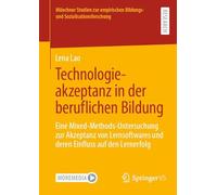 Technologieakzeptanz in der beruflichen Bildung: Eine Mixed-Methods-Untersuchung zur Akzeptanz von Lernsoftwares und deren Einfluss auf den Lernerfolg