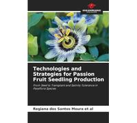 Technologies and Strategies for Passion Fruit Seedling Production