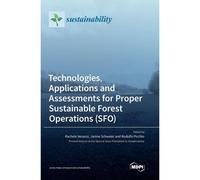 Technologies, Applications And Assessments For Proper Sustainable Forest Operations (Sfo)