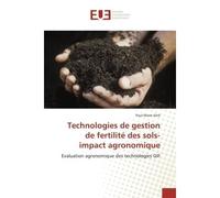 Technologies de gestion de fertilite des sols- impact agronomique Evaluation agronomique des technologies GIF - Paul-Marie Kéré - Universitaires Europeennes - broché - Etude