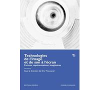 Technologies de l'image et du son à l'écran: Formes, représentations, imaginaires