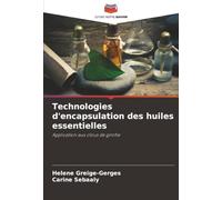 Technologies d'encapsulation des huiles essentielles: Application aux clous de girofle