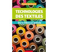 Technologies des textiles - 3e éd. - De la fibre à l'article: De la fibre à l'article