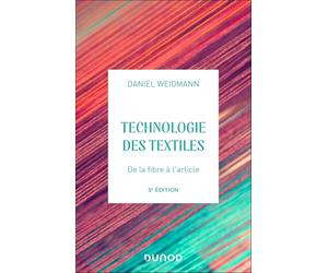 Technologies des textiles - 5e éd.: De la fibre à l'article