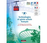 Technologies et génie urbain français Le dialogue des territoires avec les industries de la ville - Rêve de scènes urbaines - Le Moniteur - broché - Guide