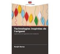 Technologies inspirées de l'origami: Applications en ingénierie et en médecine