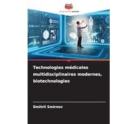 Technologies médicales multidisciplinaires modernes, biotechnologies