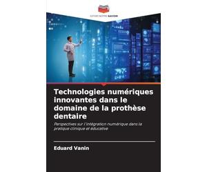 Technologies numériques innovantes dans le domaine de la prothèse dentaire