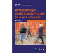 Technologies numériques, protection des données et vie privée Quels enjeux pour la transition énergétique ? - Cécile Caron - Technique Et Documentation - broché - Essai