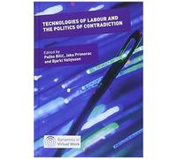 Technologies Of Labour And The Politics Of Contradiction
