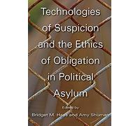 Technologies Of Suspicion And The Ethics Of Obligation In Political Asylum