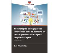 Technologies pédagogiques innovantes dans le domaine de l'enseignement de l'anglais langue étrangère: Manuel partie 1