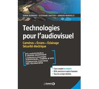 Technologies pour l'audiovisuel Caméras - Écrans - Éclairage - Sécurité électrique - Arnaud Margollé - De Boeck Supérieur - broché - Scolaire / Universitaire