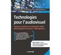 Technologies pour l'audiovisuel: Signaux, liaisons et compression vidéo - Informatique et réseaux - Microphones