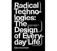 Technologies radicales : La conception de la vie quotidienne