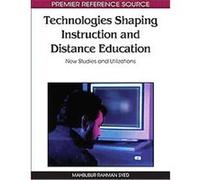 Technologies Shaping Instruction and Distance Education, Advances in Distance Education Technologies (Adet) Book Series