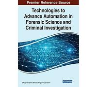 Technologies To Advance Automation In Forensic Science And Criminal Investigation
