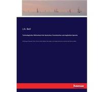 Technologisches Wrterbuch der deutschen franzsischen und englischen SpracheMit Bezug auf Gewerbe Physik Chemie Nautik Bergbau Mineralogie und sonstige mec J.A. BeilJ.A. Beil (Auteur)