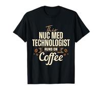 Technologue en médecine nu ire Coffee Nuc Med Tech Apparel T-Shirt