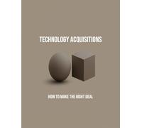 Technology Acquisitions: How To Make The Right Deal