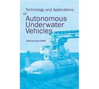 Technology and Applications of Autonomous Underwater Vehicles by Gwyn Griffiths Gwyn Griffiths (Auteur)
