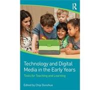 Technology And Digital Media In The Early Years: Tools For Teaching And Learning (Paperback) Chip Donohue, (Auteur)